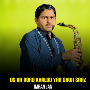 Imran Jan - Os Da Noro Khalqo Yar Shwi Saaz