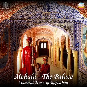 Mehala The Palace: Classical Music Of Rajasthan, Vol. 4(中古品) Mehala: The Palace (Classical Music of Rajasthan) - Album by