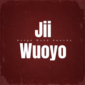 Aungo Wuod Awendo - Jii Wuoyo