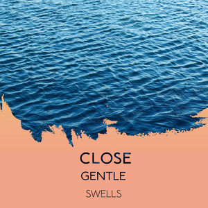 zZz Close Gentle Swells zZz album