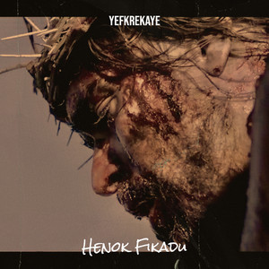 Henok Fikadu - Yefkrekaye
