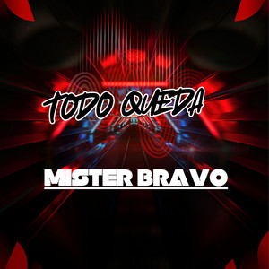 Todo queda by Mister Bravo