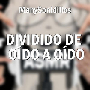 Dividido De Oído A Oído, Pt. 11 by ManySonidillos