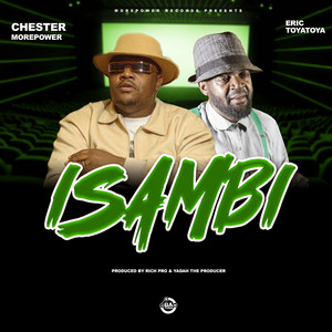 Isambi by CHESTER MORE POWER, Eric ToyaToya