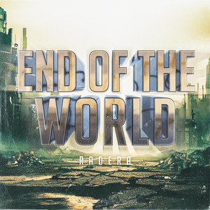 END OF THE WORLD by Radera