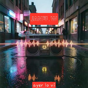 AYER LO VI by JANEL W