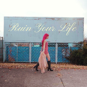 Ruin Your Life by Lunelle