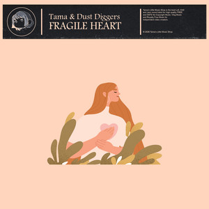 Fragile Heart by Tama, Dust Diggers