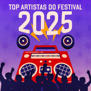 Top Artistas do Festival 2025