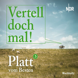 Vertell doch mal! 3 (Platt vom Besten)