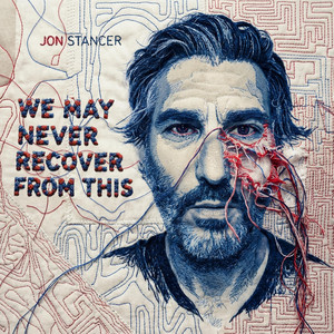 We May Never Recover From This by Jon Stancer