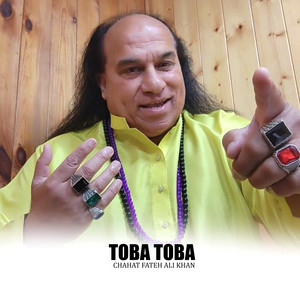 Chahat Fateh Ali Khan - TOBA TOBA