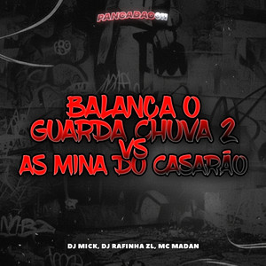 Balança o Guarda Chuva 2 Vs as Mina do Casarão