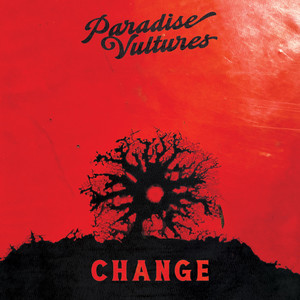 Change by Paradise Vultures, Eagles Of Death Metal
