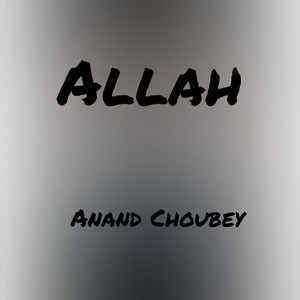 Anand Choubey - Allah