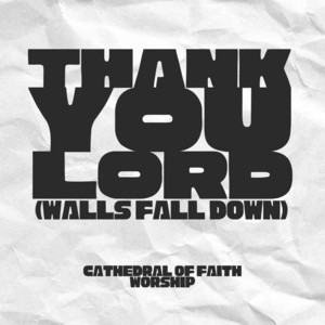 Thank You Lord (Walls Fall Down)