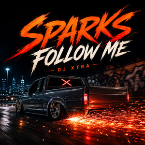 Sparks Follow Me by DJ XTRA
