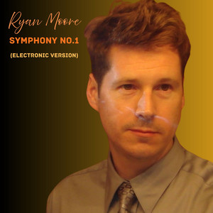 Symphony No.1, Op.4: Movement IV - Electronic Version by Ryan Moore