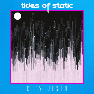 City Vista by Tides of Static