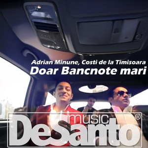 Adrian Minune - Doar bancnote mari (feat. Costi De La Timisoara)