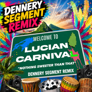 Nothing Sweeter Than That (Dennery Segment Remix) by Shemmy J, Sir Lancealot, Umpa, Tallyboy, Dennery segment