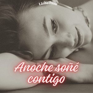 Anoche soñé contigo by Lizita Flow