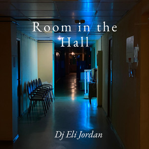 Room in the Hall by Dj Eli Jordan