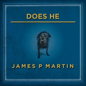 Does He by James P Martin