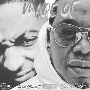 Made Of (feat. Sondro Castro) by Jerrell Standout, Sondro Castro