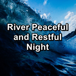 River Peaceful and Restful Night album