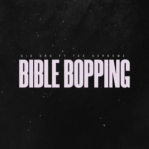 Bible Bopping by Gio SBG, Tee Supreme