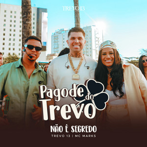 Não É Segredo - Ao Vivo by Trevo 13, MC Marks