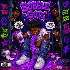 Bubble Guts by Toofriedd