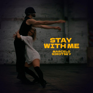 Stay With Me by Marcelo Sirotsky