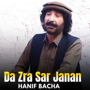 Hanif Bacha - Da Zra Sar Janan