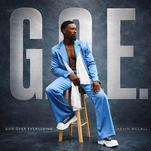 G.O.E (God Over Everything) by Kevin McCall