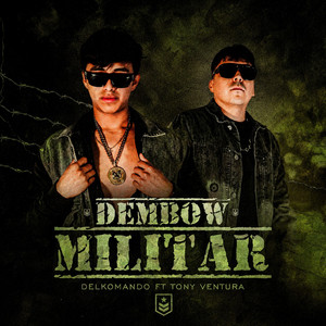 Dembow Militar by DelKomando, TONY VENTURA