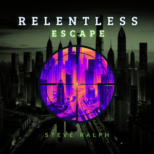 Relentless Escape by Steve Ralph