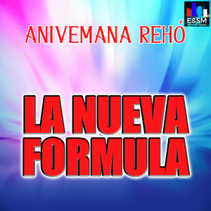 La Nueva Formula - Anivemana Reho