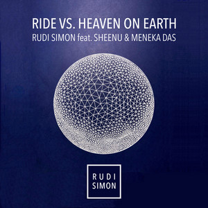 Ride Vs. Heaven On Earth by Rudi Simon