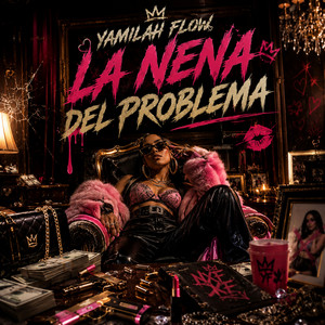 La Nena Del Problema by Yamilah Flow