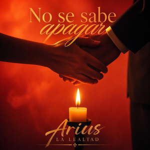 No se sabe apagar by ARIUS LA LEALTAD
