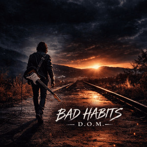 Bad habits by Dom
