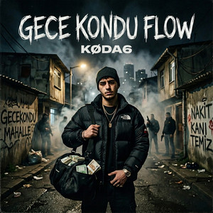 GECE KONDU FLOW by KØDA6