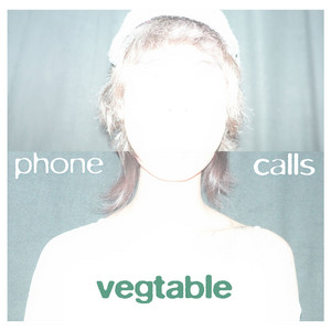 Phone Calls by Vegtable