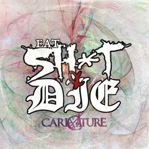 Eat Shit & Die