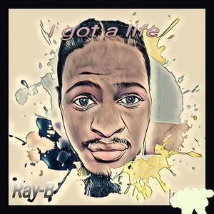 I got a life by Ray-B, Pockey C