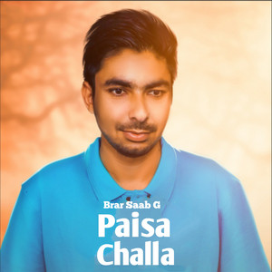 Paisa Challa by Brar Saab G