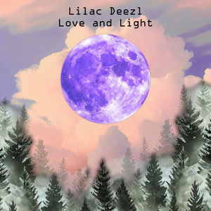 Love and Light by Lilac Deezl
