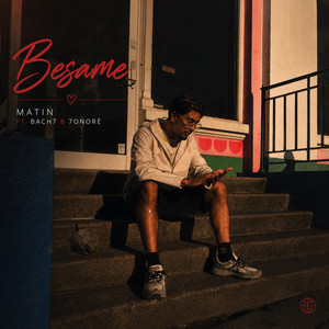 Besame by Matin, Bash7, 7onoré